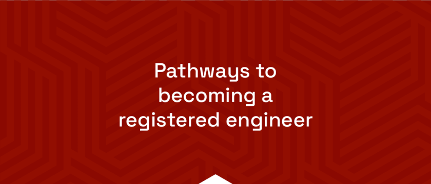 Pathways to becoming a registered Engineer