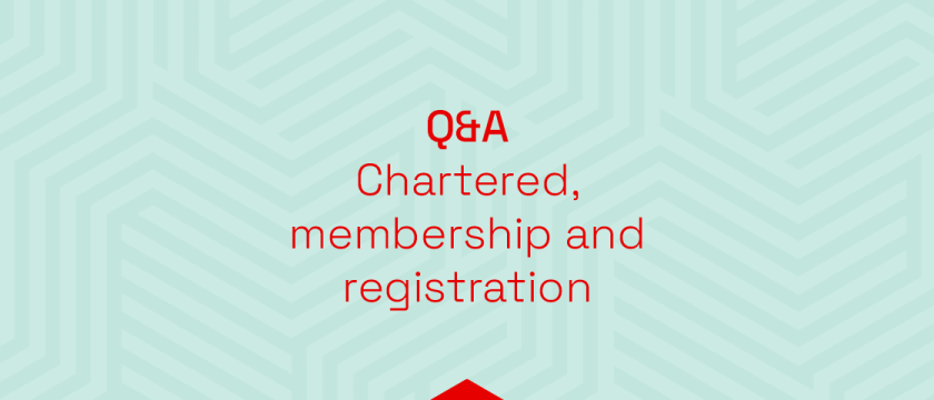 Q&A: Chartered, membership and registration