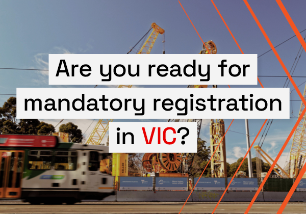 Are you ready for mandatory registration in VIC