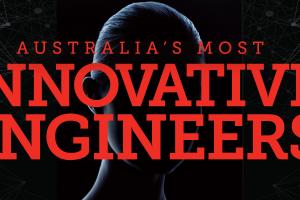 Australia's Most Innovative Engineers 2017
